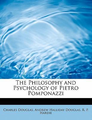 The Philosophy and Psychology of Pietro Pomponazzi 1113870893 Book Cover