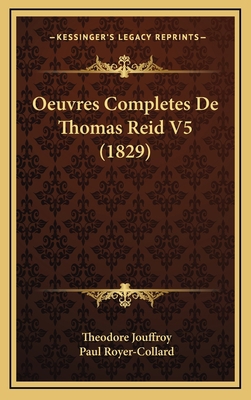 Oeuvres Completes De Thomas Reid V5 (1829) [French] 1168248671 Book Cover