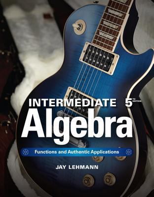 Intermediate Algebra: Functions & Authentic App... 0321868196 Book Cover