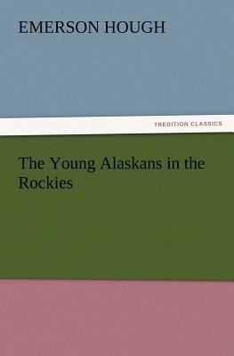 The Young Alaskans in the Rockies 3847219049 Book Cover