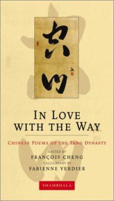 In Love with the Way: Chinese Poems of the Tang... 157062979X Book Cover