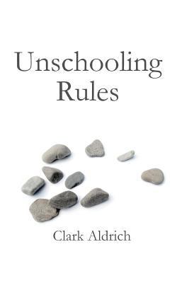 Unschooling Rules 1451567324 Book Cover