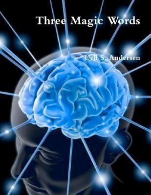 Three Magic Words 1466311681 Book Cover