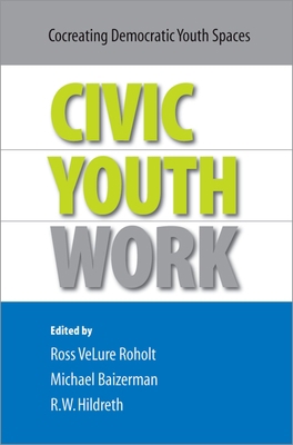 Civic Youth Work: Co-Creating Democratic Youth ... 0190616415 Book Cover