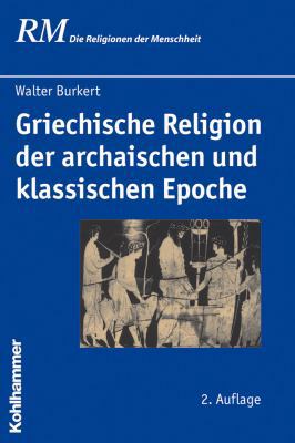 Griechische Religion Der Archaischen Und Klassi... [German] 3170213121 Book Cover