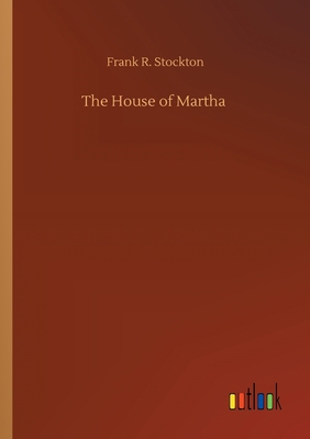 The House of Martha 3752421835 Book Cover