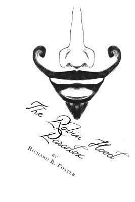 The Robin Hood Paradox: The True Story... well,... 1533462216 Book Cover