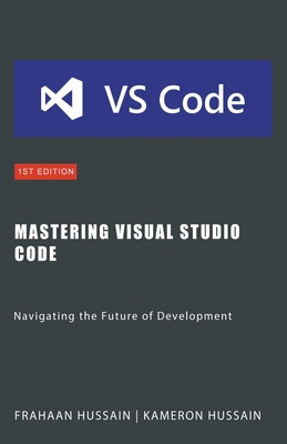 Mastering Visual Studio Code: Navigating the Fu... B0CTGXZLVS Book Cover