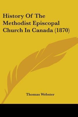 History Of The Methodist Episcopal Church In Ca... 0548699232 Book Cover