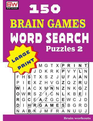 150 Brain Games - WORD SEARCH Puzzles 2 [Large Print] 1976434874 Book Cover