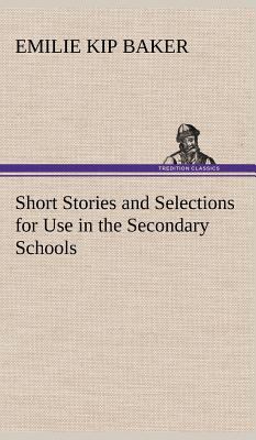 Short Stories and Selections for Use in the Sec... 3849199533 Book Cover