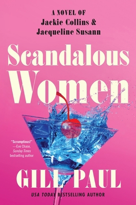 Scandalous Women: A Novel of Jackie Collins and... 0063245159 Book Cover