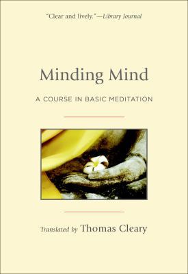 Minding Mind: A Course in Basic Meditation 1590306856 Book Cover
