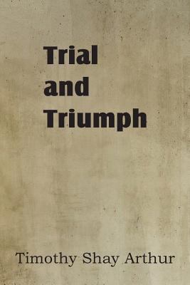 Trial and Triumph 1483700356 Book Cover
