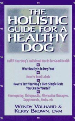 The Holistic Guide for a Healthy Dog 0876055609 Book Cover