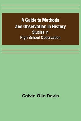 A Guide to Methods and Observation in History; ... 9356375135 Book Cover