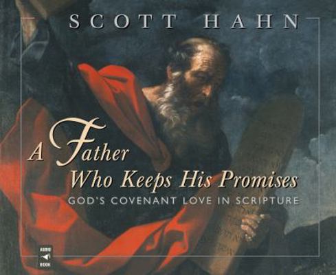 A Father Who Keeps His Promises: God's Covenant... 0867167866 Book Cover