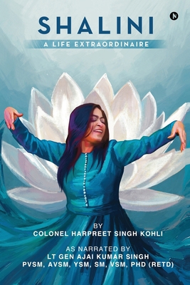 Shalini - A Life Extraordinaire B0DWGWB1H1 Book Cover