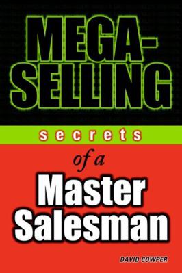 Mega-Selling: Secrets of a Master Salesman 047164529X Book Cover