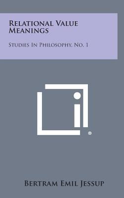 Relational Value Meanings: Studies in Philosoph... 1258583607 Book Cover