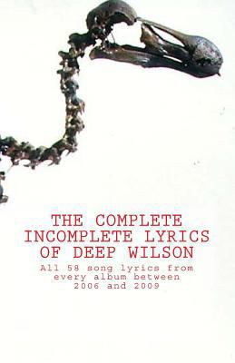The Complete Incomplete Lyrics Of Deep Wilson 0953081338 Book Cover