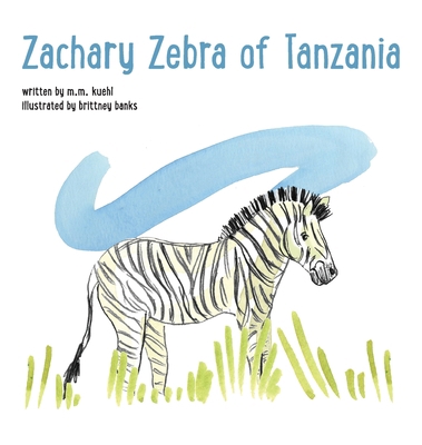 Zachary Zebra of Tanzania 1941648045 Book Cover