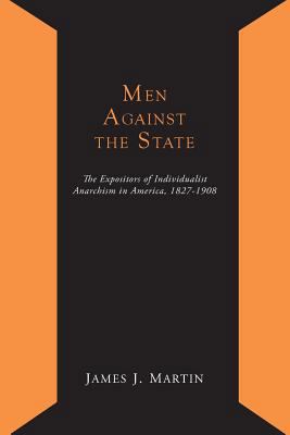 Men Against the State; The Expositors of Indivi... 1614276641 Book Cover