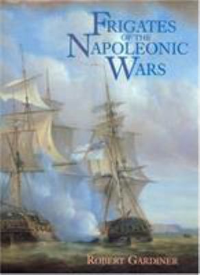 Frigates of the Napoleonic Wars 1591142830 Book Cover