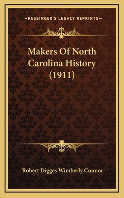 Makers Of North Carolina History (1911) 1166369595 Book Cover