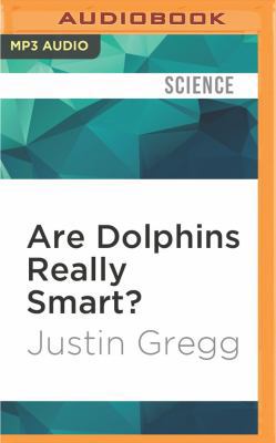 Are Dolphins Really Smart?: The Mammal Behind t... 1522666842 Book Cover