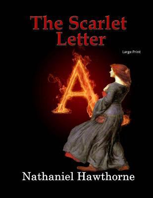 The Scarlet Letter: Large Print [Large Print] 1545592942 Book Cover