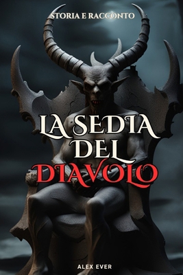La Sedia del Diavolo: Libiramente ispirato sull... [Italian] B0CQSR5MZZ Book Cover
