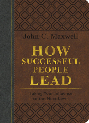 How Successful People Lead: Taking Your Influen... 154603367X Book Cover