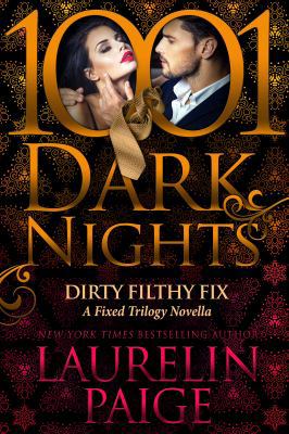 Dirty Filthy Fix: A Fixed Trilogy Novella 1945920475 Book Cover