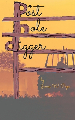 Post Hole Digger 1953904254 Book Cover