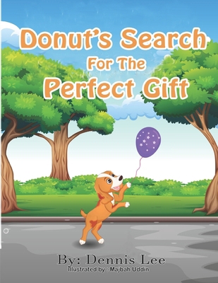 Donut's Search For The Perfect Gift. B0BJ4RVHF2 Book Cover