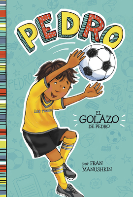 El Golazo de Pedro = Pedro's Big Goal [Spanish] 1515825191 Book Cover