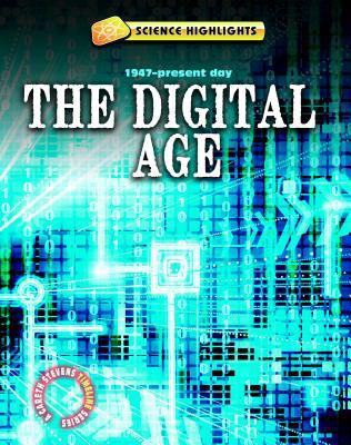 The Digital Age: 1947-Present Day 1433941546 Book Cover