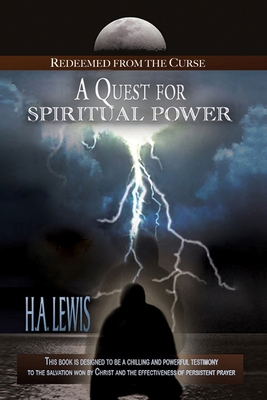 A Quest for Spiritual Power: Redeemed from the ... 0990436047 Book Cover