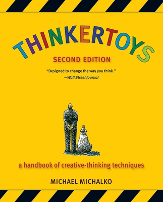 Thinkertoys : A Handbook of Creative-Thinking T... B004CFAWU2 Book Cover