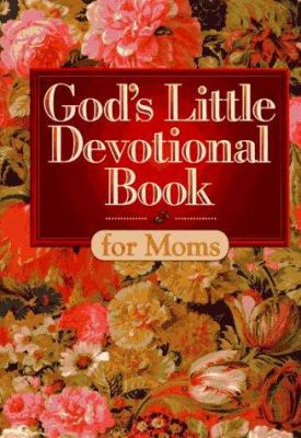 God's Little Devotional Book for Moms 1562920979 Book Cover