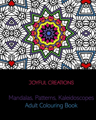 Mandalas, Patterns, Kaleidoscopes: Adult Colour... 1715330730 Book Cover