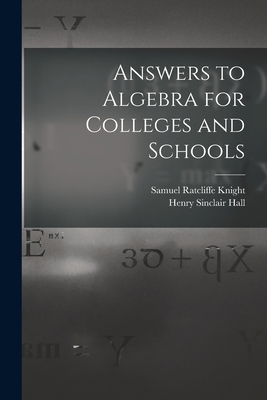 Answers to Algebra for Colleges and Schools 1017410089 Book Cover