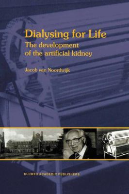 Dialysing for Life: The Development of the Arti... 0792367626 Book Cover