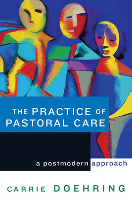 The Practice of Pastoral Care : A Postmodern Ap... B00KEUBUW8 Book Cover