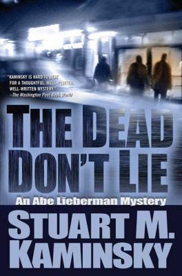 The Dead Don't Lie: An Abe Lieberman Mystery 0765319381 Book Cover