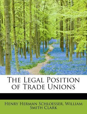 The Legal Position of Trade Unions 1116651831 Book Cover