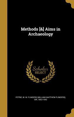 Methods [&] Aims in Archaeology 1371099162 Book Cover