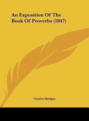 An Exposition of the Book of Proverbs (1847) 1161767541 Book Cover
