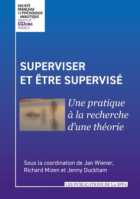 Superviser et être supervisé: Une pratique à la... [French] 2322010162 Book Cover